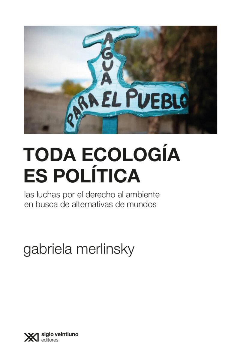 Tramas frente-Merlinsky.-Toda-ecología-es-política-tapa Toda ecología es política: Las luchas por el derecho al ambiente en busca de alternativas de mundos 